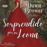 Sorprendido Por Mi Leona - Dawn Brower