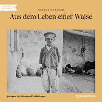Aus dem Leben einer Waise - Helene Hübener