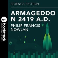 Armageddon 2419 AD: Booktrack Edition - Philip Francis Nowlan
