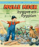 Mulle Meck bygger ett flygplan - George Johansson