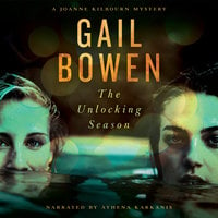 The Unlocking Season: A Joanne Kilbourn Mystery - Gail Bowen