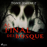 Al final del bosque - Tony Jimenez