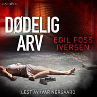 Dødelig arv - Egil Foss Iversen