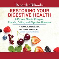 Restoring Your Digestive Health: A Proven Plan to Conquer Crohn's, Colitis, and Digestive Diseases - Jordan Rubin