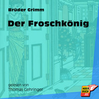 Der Froschkönig - Brüder Grimm