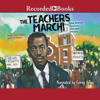 The Teachers March!: How Selma's Teachers Changed History - Rich Wallace, Sandra Neil Wallace