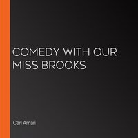 Comedy with Our Miss Brooks - Carl Amari