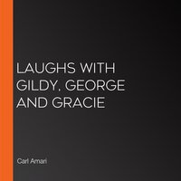 Laughs with Gildy, George and Gracie - Various authors, Carl Amari