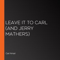 Leave it to Carl (and Jerry Mathers) - Carl Amari