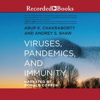 Viruses, Pandemics, and Immunity - Andrey S. Shaw, Arup K. Chakraborty