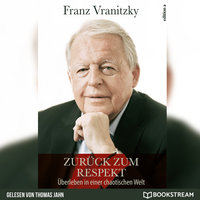 Zurück zum Respekt - Überleben in einer chaotischen Welt - Peter Pelinka, Franz Vranitzky