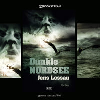 Dunkle Nordsee - Thriller Reihe - Jens Lossau