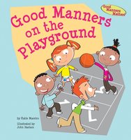 Good Manners on the Playground - Katie Marsico