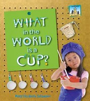 What in the World is a Cup? - Mary Elizabeth Salzmann