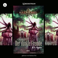 H. P. Lovecrafts Schriften des Grauens, Folge 6: Der dunkle Fremde - W.H. Pugmire, H.P. Lovecraft