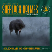 Sherlock Holmes und der Hund der Rache (Ungekürzt) - Michael Hardwick, Sir Arthur Conan Doyle