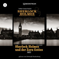 Sherlock Holmes und der Zorn Gottes - Sherlock Holmes - Baker Street 221B London, Folge 1 - Sir Arthur Conan Doyle, G.G. Grandt