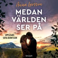 Medan världen ser på - Anna Larsson