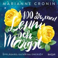 100 år med Lenni och Margot - Marianne Cronin