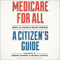 Medicare for All: A Citizen's Guide - Abdul El-Sayed, Micah Johnson
