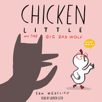 Chicken Little and the Big Bad Wolf - Sam Wedelich