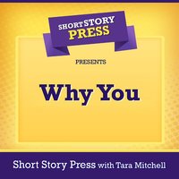 Short Story Press Presents Why You - Short Story Press, Tara Mitchell