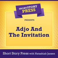 Short Story Press Presents Adjo And The Invitation - Short Story Press, Natashiah Jansen