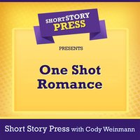 Short Story Press Presents One Shot Romance - Short Story Press, Cody Weinmann