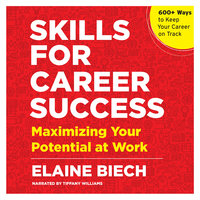 Skills for Career Success: Maximizing Your Potential at Work - Elaine Biech