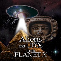 Aliens and UFOs from Planet X - Reality Films