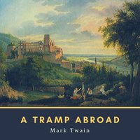 A Tramp Abroad - Mark Twain