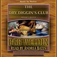 The Dry Diggin's Club - Bob Weldin