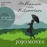Die Frauen von Kilcarrion - Jojo Moyes
