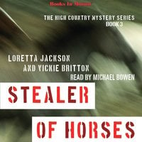 Stealer Of Horses (The High Country Mystery Series, Book 3) - Loretta Jackson & Vickie Britton