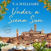 Under a Siena Sun - T.A. Williams