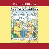Better Not Get Wet, Jesse Bear - Nancy White Carlstrom