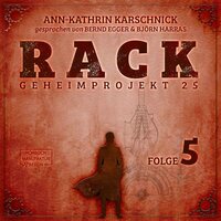 Rack - Geheimprojekt 25: Folge 5 - Ann-Kathrin Karschnick