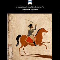 A Macat Analysis of C. L. R. James's The Black Jacobins - Nick Broten