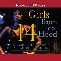Girls From Da Hood 14 - Treasure Hernandez, Ms. Michele Moore