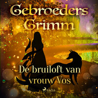 De bruiloft van vrouw Vos - De Gebroeders Grimm