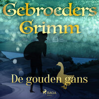 De gouden gans - De Gebroeders Grimm