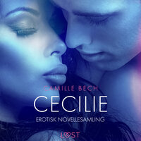 Cecilie – erotisk novellesamling - Camille Bech