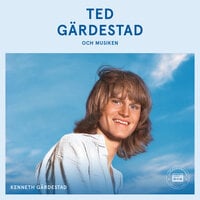 Ted Gärdestad och musiken - Kenneth Gärdestad