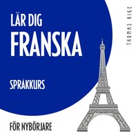 Lär dig franska (språkkurs för nybörjare) - Thomas Rike