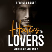 Haters to Lovers - Rebecca Baker