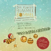 Die kleine Hummel Bommel feiert Weihnachten - Britta Sabbag, Maite Kelly, Anja Herrenbrück