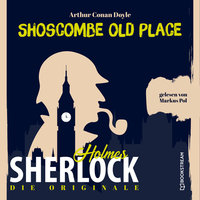 Die Originale: Shoscombe Old Place - Sir Arthur Conan Doyle