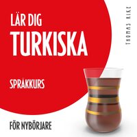 Lär dig turkiska (språkkurs för nybörjare) - Thomas Rike