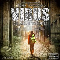 Virus - Die neue Welt 4 (ungekürzt) - Emma S. Rose, Tessa Tormento