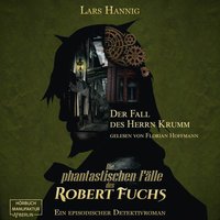 Die phantastischen Fälle des Robert Fuchs: Der Fall des Herrn Krumm - Lars Hannig